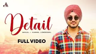 Detail (Official  Video) Akaal ft. Komal Longowal | Akash Jandu | Latest Punjabi Song 2022