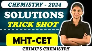 SOLUTIONS TRICK SHOT VIDEO | CLASS 12 | FOR FORMULA DISCUSSION