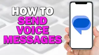 How to Send Voice Messages On Google Messages (Easiest Way)