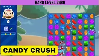 Candy Crush | Hard Level 2680 | Gameplay walkthrough