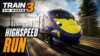 Train Sim World 3 | Highspeed Run