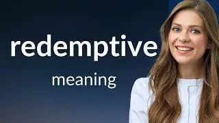 Redemptive &mdash; meaning of REDEMPTIVE