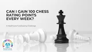 Can I Become a Chess Expert? An Unconventional Fundraiser for Healthcare