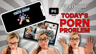 Real Talk: Today's Porn Problem : PG-Rated