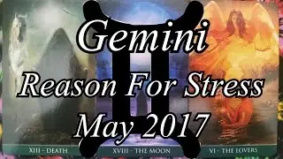 Tarot Reading - Reason For Stress - Gemini - May 2017