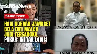 Hogi Korban Jambret Bela Diri Malah Jadi Tersangka, Pakar: Ini Tak Logis! | Sindo Sore | 28/01
