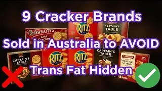 9 Cracker Brands Sold in Australia to AVOID (Trans Fat Hidden)