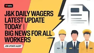 J&K Daily Wagers Latest Update 2025 🔴 | Big News for All Workers | Job update Alert