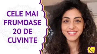 Cele mai frumoase 20 de cuvinte
