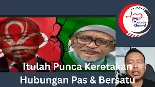 Itulah Punca Keretakan Hubungan Pas & Bersatu