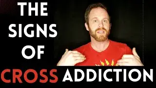 How to Notice Cross-Addictions Before It's Too Late