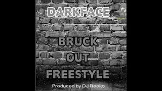 Darkface - Bruck Out Freestyle (Produced By Dj Reeko.) @Darkfacesho @Dj_Reeko