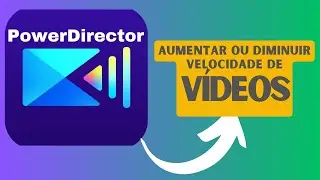 Como aumentar ou diminuir a velocidade de vídeos no PowerDirector | Como editar vídeos pelo celular