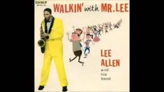 Lee Allen  -  Walkin' With Mr. Lee and Rockin' At Cosimo's