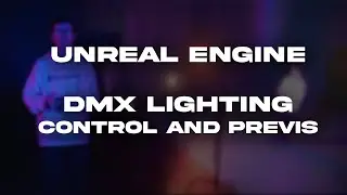 Unreal Engine DMX Light Control and Previs