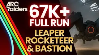 67K+ FULL RUN &mdash; DAMAGE Rocketeers, Leapers & Bastions (ARC Raiders Weekly Trial)