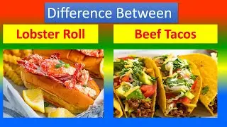 Differences Between Medical And Health Benefits Of Lobster Roll   And Beef Tacos