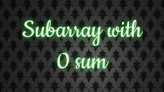 Subarray with 0 sum