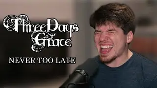 Three Days Grace - Never Too Late (Vocal Cover by Stephen Cooper)