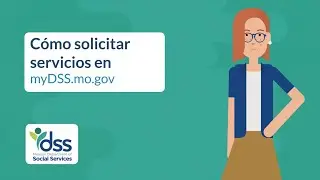 C&oacute;mo solicitar servicios en mydss.mo.gov