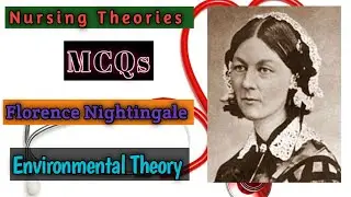 Florence Nightingale Theory | Environmental Theory | Nursing Theory | MSN,BSN & Post-RN | MCQs |