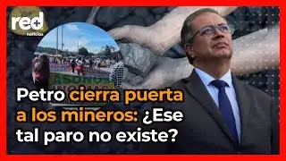 El presidente Gustavo Petro desestima la manifestación de los mineros en Boyacá
