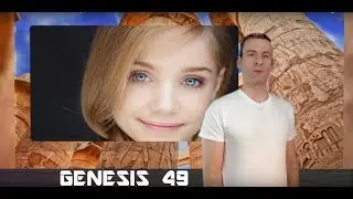 Genesis Chapter 49 Summary and What God Wants From Us