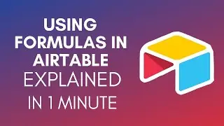 How To Use Formulas In Airtable (2025)