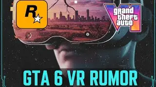 The GTA 6 VR Rumor: Is Rockstar Secretly Building It