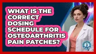 What Is The Correct Dosing Schedule For Osteoarthritis Pain Patches? - Osteoarthritis Relief Hub