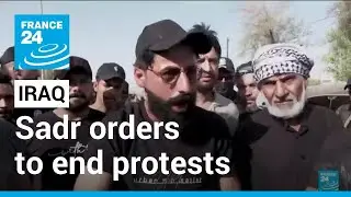 Sadr calls on supporters to end Baghdad protests after violent clashes &bull; FRANCE 24 English