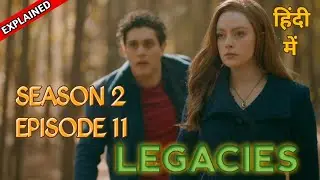 Legacies Season 2 Episode 11 Explained In Hindi | लिगेसीस हिंदी एक्सप्लेन