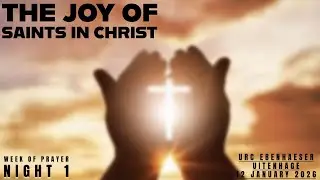 The Joy of Saints in Christ |Week of Prayer | URC Ebenhaeser Uitenhage