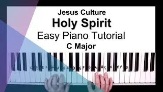 Holy Spirit - Jesus Culture (3 Chords) - Easy Piano Tutorial in C Major