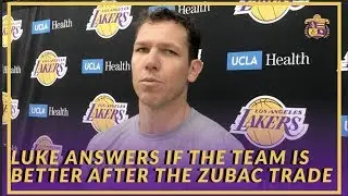 Lakers Interview: Luke Walton on If the Lakers Are Better After The Zubac Trade w/ the Clippers