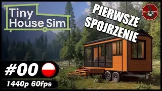 Pierwsze spojrzenie || #0 || Tiny House Simulator