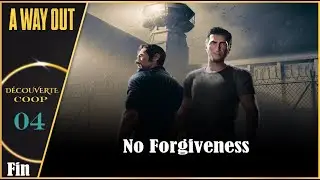 D&eacute;couverte - A Way Out (Coop feat Agiito) #04 : No Forgiveness ! | FIN
