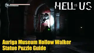 Hell is Us &bull; Auriga Museum Hollow Walker Statue Puzzle Guide
