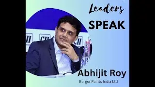 Abhijit Roy | MD & CEO Berger Paints India Ltd | Leaders Speak