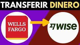 Como Transferir Dinero De WellsFargo A Wise ( Nuevo M&eacute;todo 2025 )