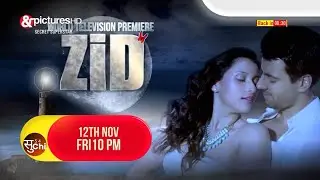 ZID  WORLD TELEVISION PREMIER on  &pictures HD  | 12th November Friday 10pm
