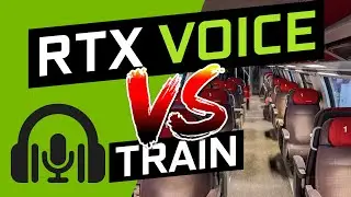 Nvidia RTX Voice vs Train travel | RTX Voice Demo Footage