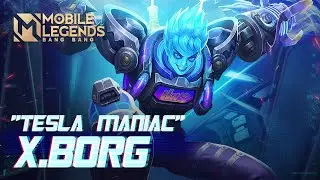 НОВЫЙ ЭПИЧЕСКИЙ ОБЛИК ИКС.БОРГА | ТЕСЛА МАНЬЯК | Mobile Legends: Bang Bang