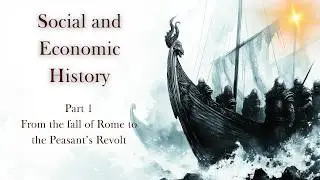 Social and Economic History of England-Part 1 The Early Middle Ages