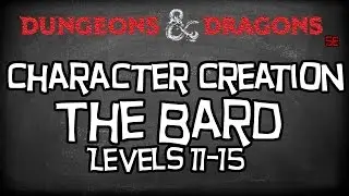 Учебное пособие Dungeons & Dragons 5e &laquo;Как создать персонажа-барда 11&ndash;15 уровня&raquo;