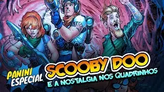 Scooby Doo e a nostalgia nos quadrinhos! - Panini Especial