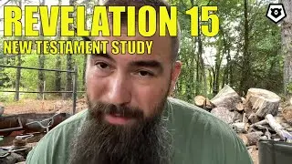 Revelation 15 - New Testament Bible Study