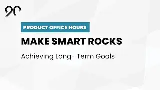 Make SMART EOS Rocks with Ninety - Product Office Hours - February, 2022