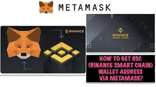How to get BSC (Binance Smart Chain) wallet address on Metamask?How to create BSC address onMetamask
