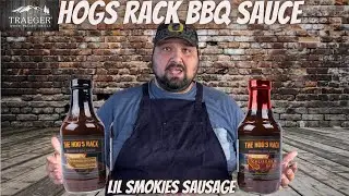Lil smoke sauages on Traeger Grill - The Hogs Rack BBQ Sauce Review